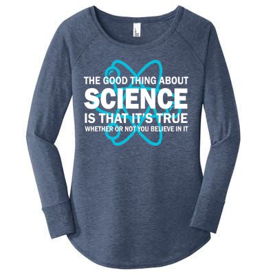 Good Thing About Science Is That It's True Women's Perfect Tri Tunic Long Sleeve Shirt