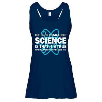 Good Thing About Science Is That It's True Ladies Essential Flowy Tank