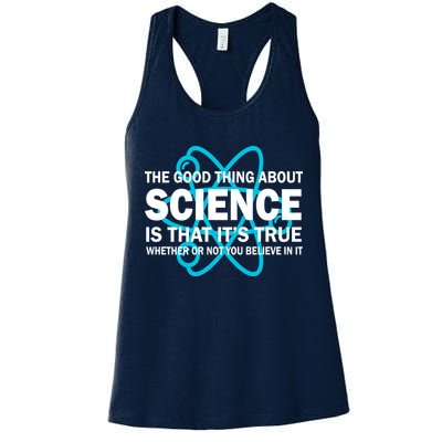 Good Thing About Science Is That It's True Womens Tank Top