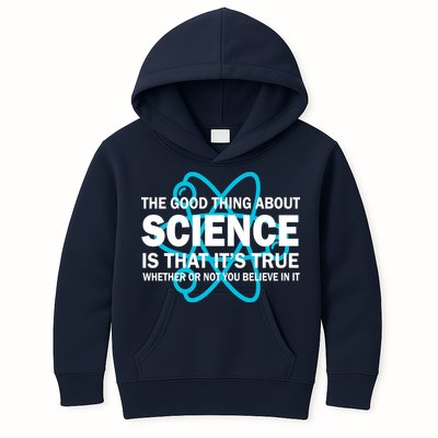Good Thing About Science Is That It's True Kids Hoodie