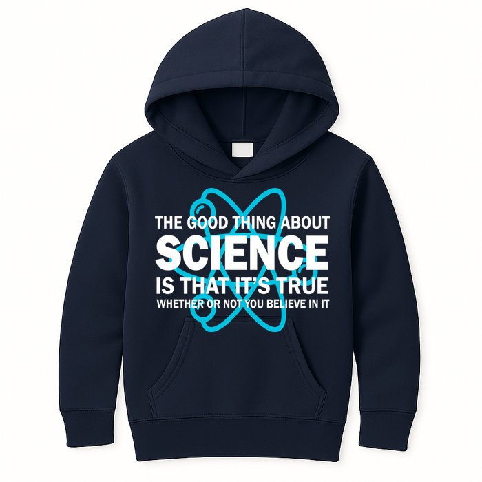 Good Thing About Science Is That It's True Kids Hoodie