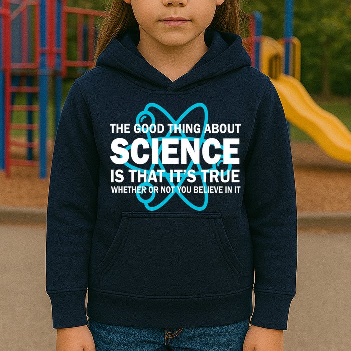 Good Thing About Science Is That It's True Kids Hoodie