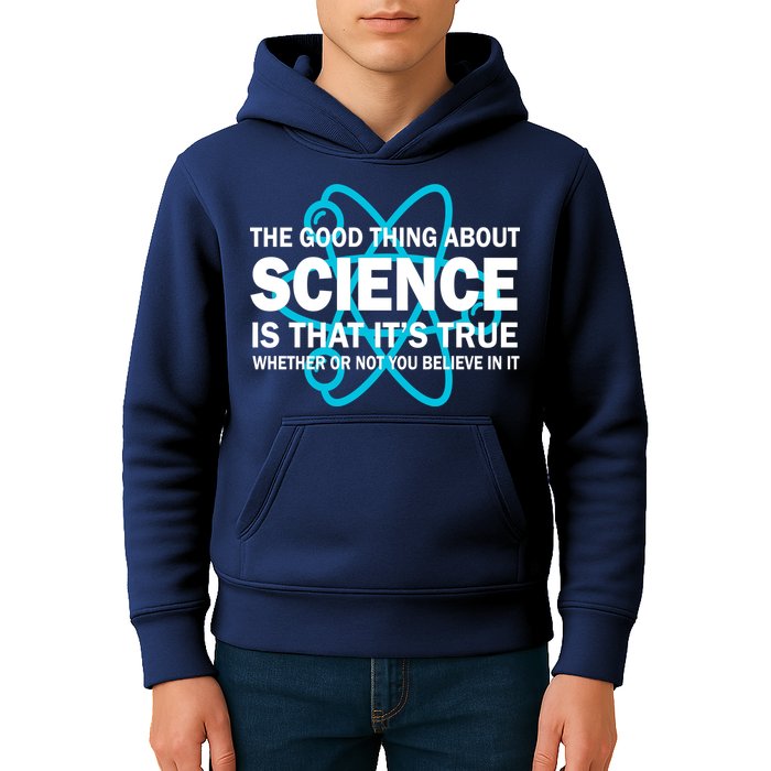 Good Thing About Science Is That It's True Kids Hoodie