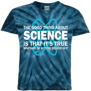 Good Thing About Science Is That It's True Kids Tie-Dye T-Shirt