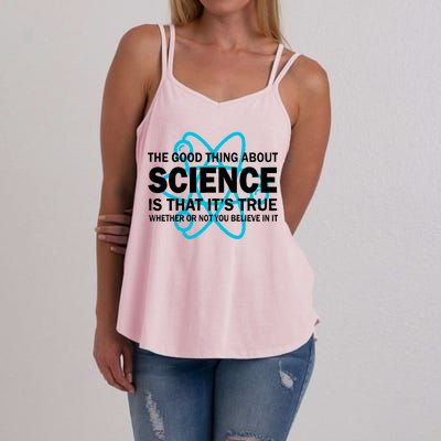 Good Thing About Science Is That It's True Women's Strappy Tank