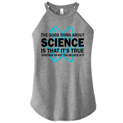 Good Thing About Science Is That It's True Women's Perfect Tri Rocker Tank