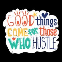 Good Things Come For Those Who Hustle Daily Commute Backpack