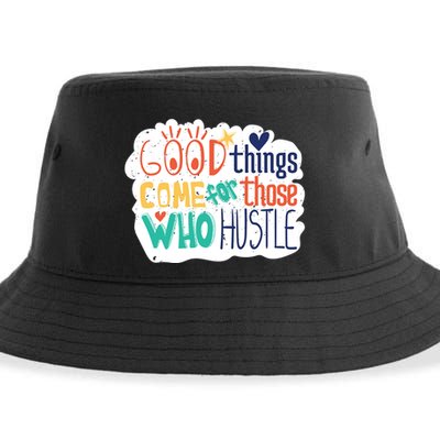 Good Things Come For Those Who Hustle Sustainable Bucket Hat