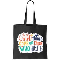 Good Things Come For Those Who Hustle Bag