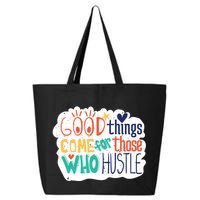 Good Things Come For Those Who Hustle 25L Jumbo Tote