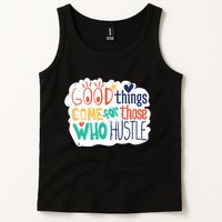 Good Things Come For Those Who Hustle Tank Top