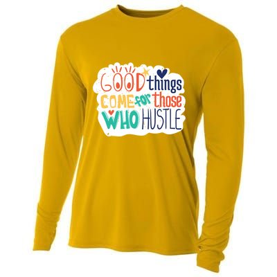 Good Things Come For Those Who Hustle Cooling Performance Long Sleeve Crew
