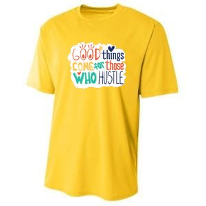 Good Things Come For Those Who Hustle Youth Performance Sprint T-Shirt