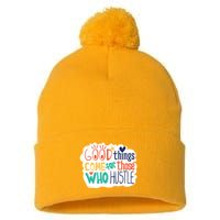 Good Things Come For Those Who Hustle Pom Pom 12in Knit Beanie