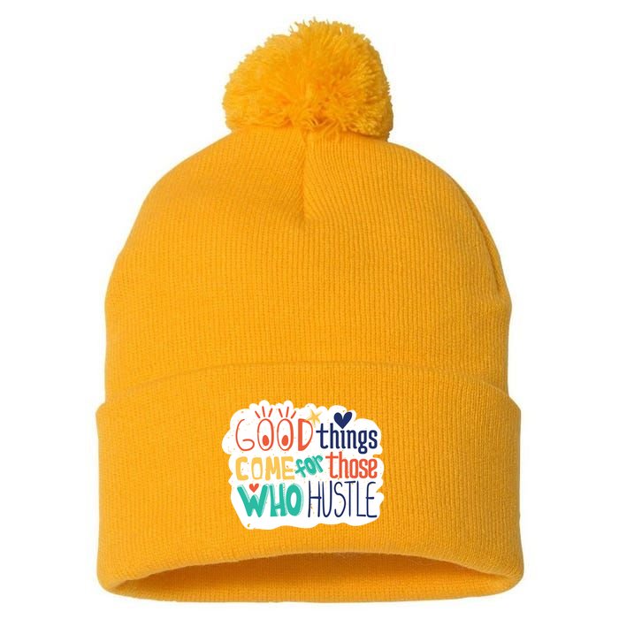 Good Things Come For Those Who Hustle Pom Pom 12in Knit Beanie