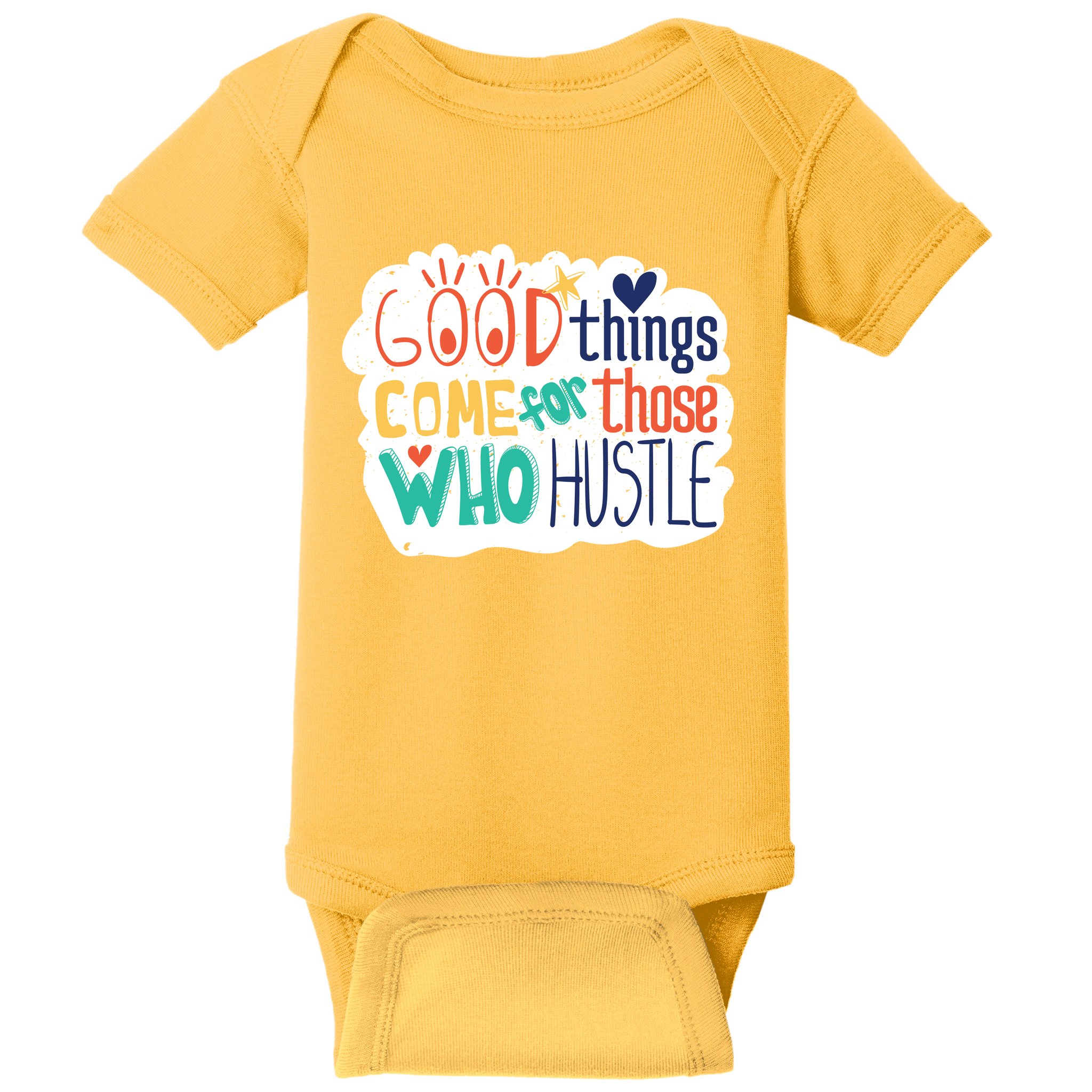 Good Things Come For Those Who Hustle Baby Bodysuit