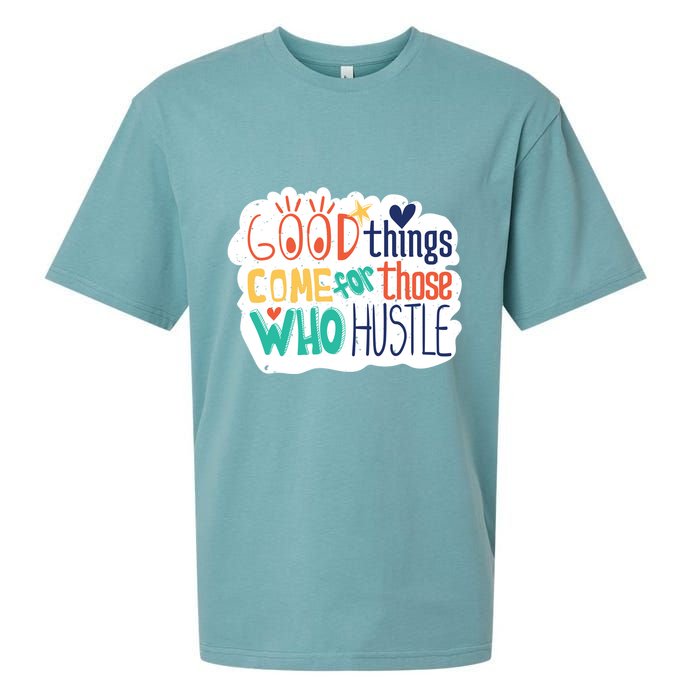 Good Things Come For Those Who Hustle Sueded Cloud Jersey T-Shirt
