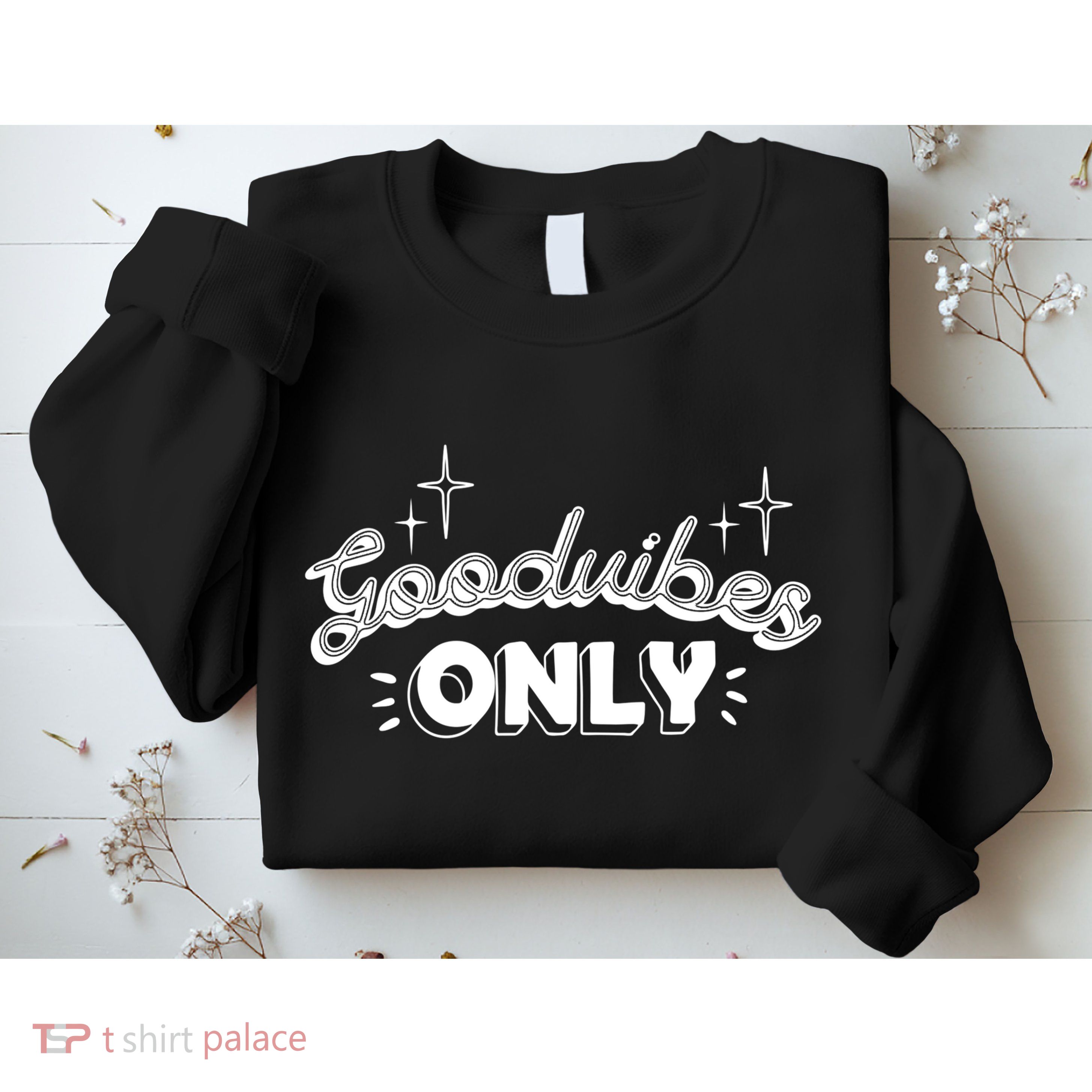 Good Vibes Only Sweatshirt