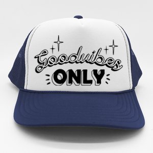 Good Vibes Only Trucker Hat