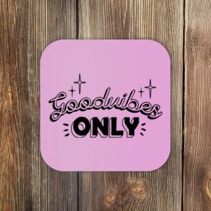 Good Vibes Only Coaster