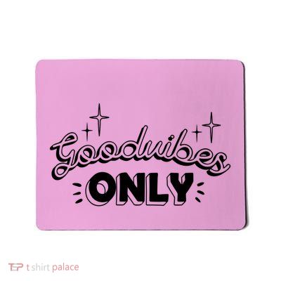 Good Vibes Only Mousepad