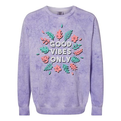 Good Vibes Only Flower Colorblast Crewneck Sweatshirt