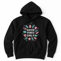 Good Vibes Only Flower Hoodie