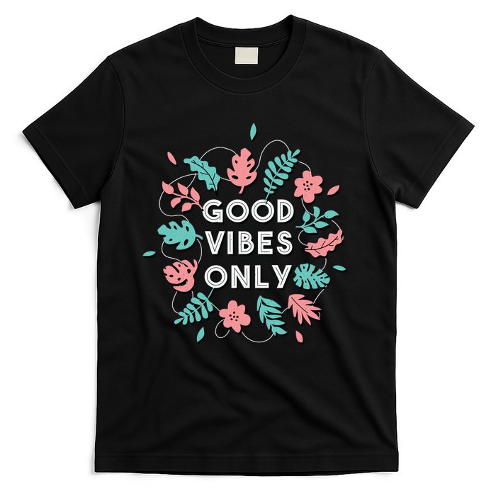 Good Vibes Only Flower T-Shirt