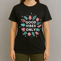 Good Vibes Only Flower T-Shirt
