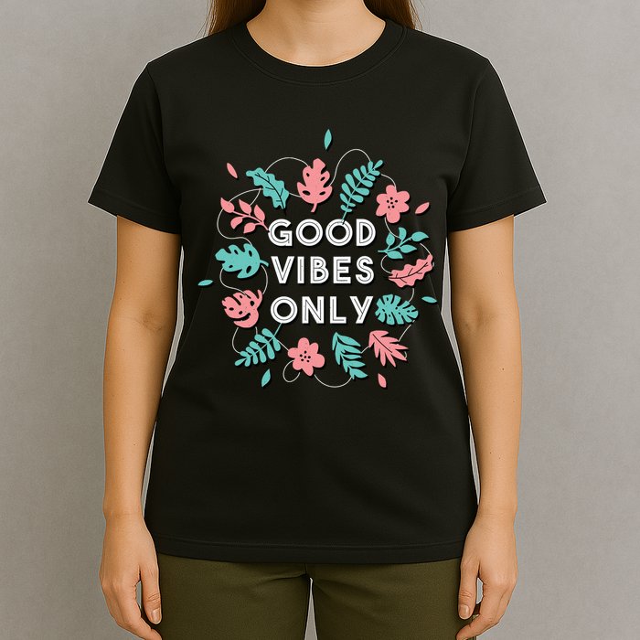 Good Vibes Only Flower T-Shirt