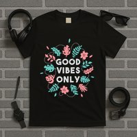 Good Vibes Only Flower T-Shirt