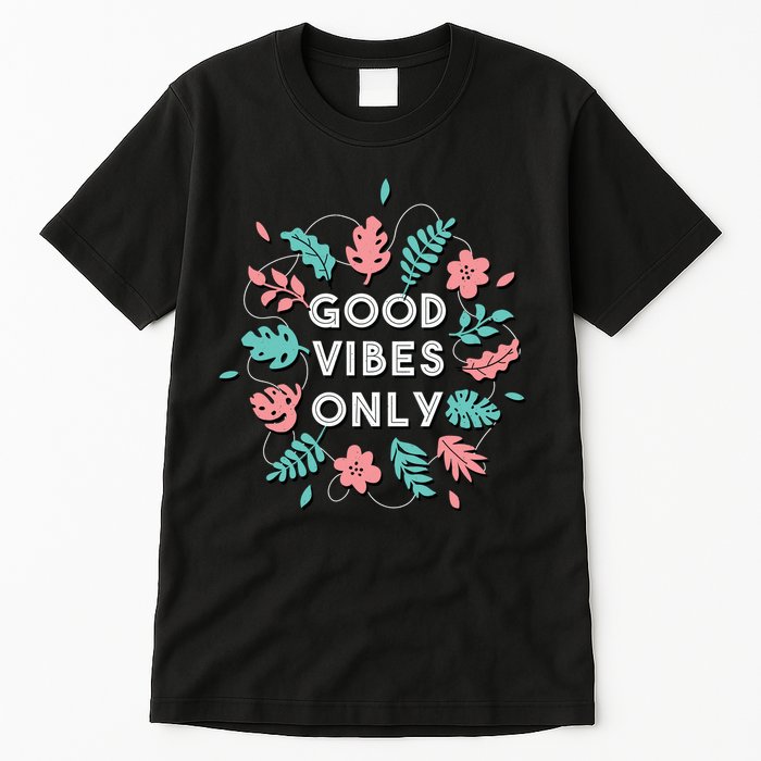Good Vibes Only Flower Tall T-Shirt