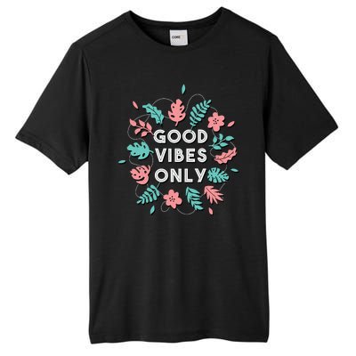 Good Vibes Only Flower Tall Fusion ChromaSoft Performance T-Shirt