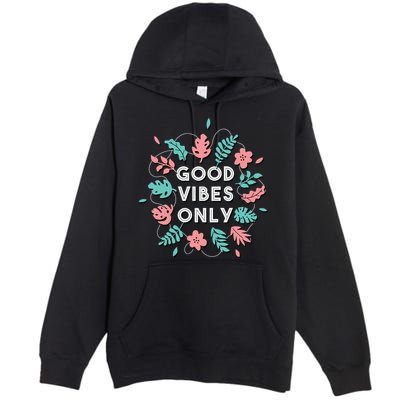 Good Vibes Only Flower Premium Pullover Hoodie