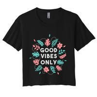Good Vibes Only Flower Women's Crop Top Tee