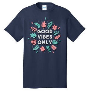 Good Vibes Only Flower Tall T-Shirt