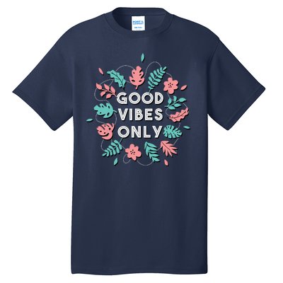 Good Vibes Only Flower Tall T-Shirt