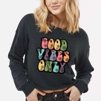 Good Vibes Only Retro 80's Hip Cropped Pullover Crew