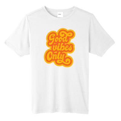 Good Vibes Only Vintage Tall Fusion ChromaSoft Performance T-Shirt