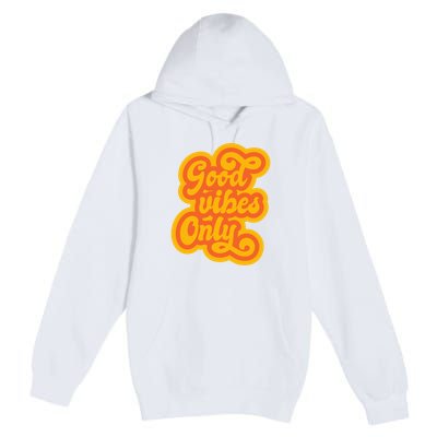 Good Vibes Only Vintage Premium Pullover Hoodie
