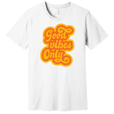 Good Vibes Only Vintage Premium T-Shirt