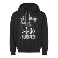 Goodbye Computer Screen Hello Sunscreen Garment-Dyed Fleece Hoodie