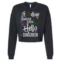 Goodbye Computer Screen Hello Sunscreen Cropped Pullover Crew