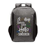 Goodbye Computer Screen Hello Sunscreen Vector Backpack