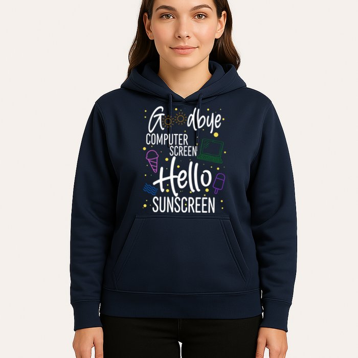Goodbye Computer Screen Hello Sunscreen Hoodie
