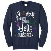 Goodbye Computer Screen Hello Sunscreen Sweatshirt