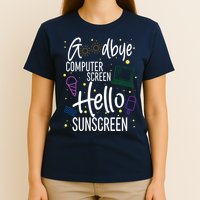 Goodbye Computer Screen Hello Sunscreen T-Shirt