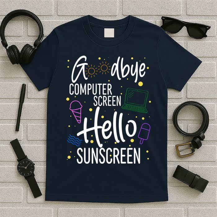 Goodbye Computer Screen Hello Sunscreen T-Shirt