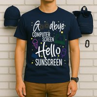 Goodbye Computer Screen Hello Sunscreen T-Shirt