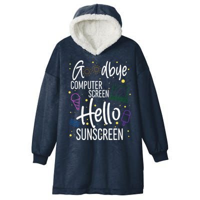 Goodbye Computer Screen Hello Sunscreen Hooded Wearable Blanket